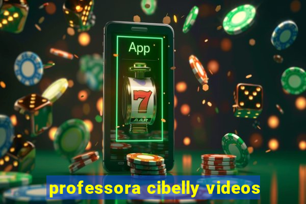 professora cibelly videos